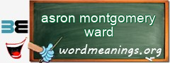 WordMeaning blackboard for asron montgomery ward
